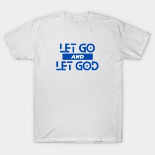 Let Go and Let God | Christian Saying T-Shirt